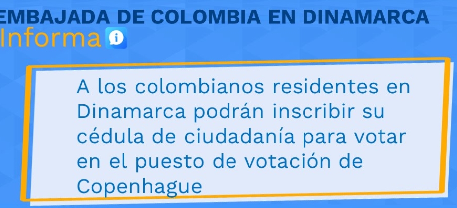 Colombianos residentes en Dinamarca podrán inscribir su cédula de ciudadanía para votar en el puesto de votación 